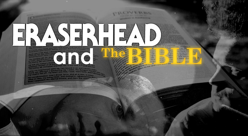 Eraserhead And the Bible