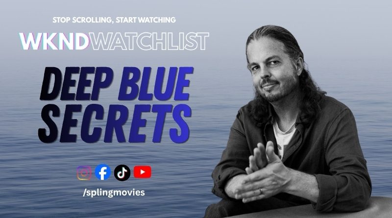 WKNDwatchlist Deep Blue Secrets