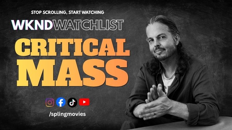 WKNDwatchlist Critical Mass
